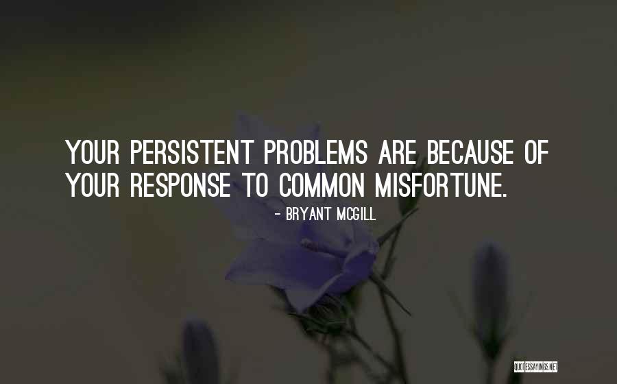 Problems Are Common Quotes By Bryant McGill