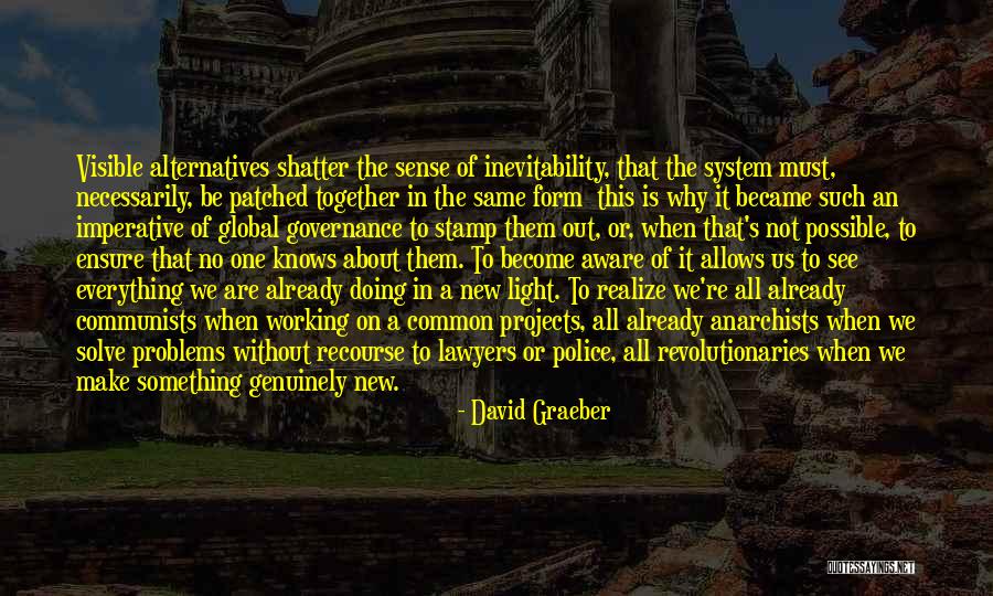 Problems Are Common Quotes By David Graeber Problems Are Common Quotes By David Graeber