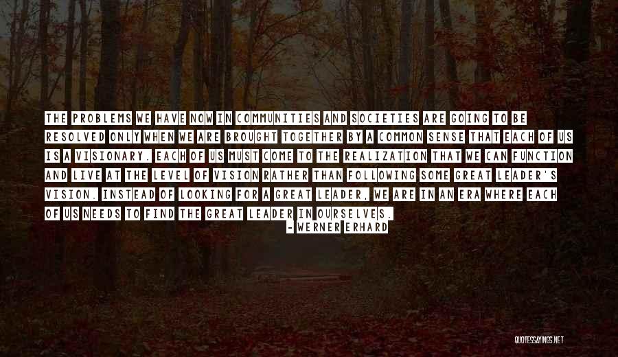 Problems Are Common Quotes By Werner Erhard Problems Are Common Quotes By Werner Erhard