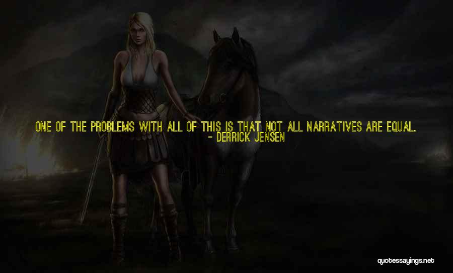 Problems Are Not Big Quotes By Derrick Jensen Problems Are Not Big Quotes By Derrick Jensen