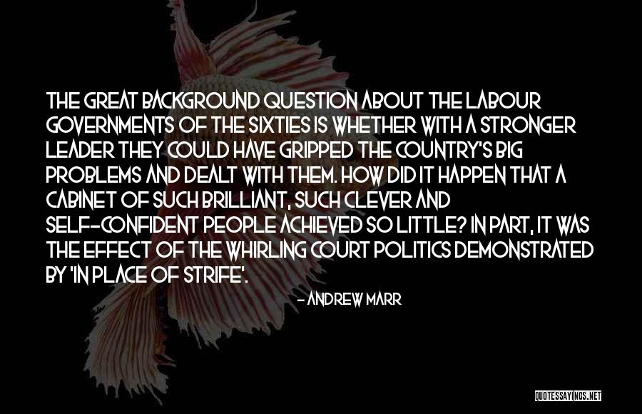 Problems Big Quotes By Andrew Marr Problems Big Quotes By Andrew Marr