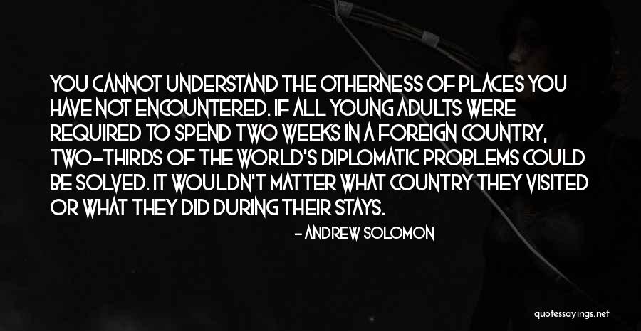 Problems Encountered Quotes By Andrew Solomon Problems Encountered Quotes By Andrew Solomon