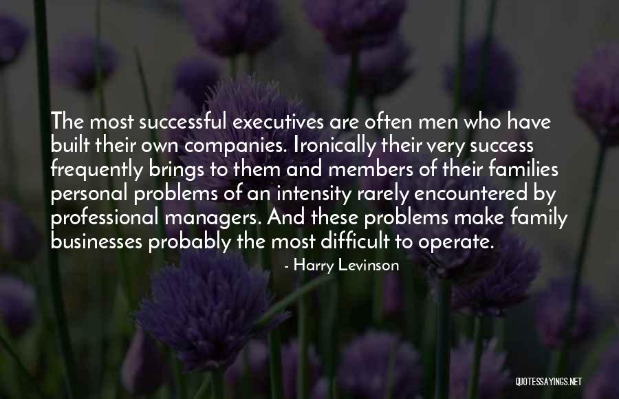 Problems Encountered Quotes By Harry Levinson Problems Encountered Quotes By Harry Levinson