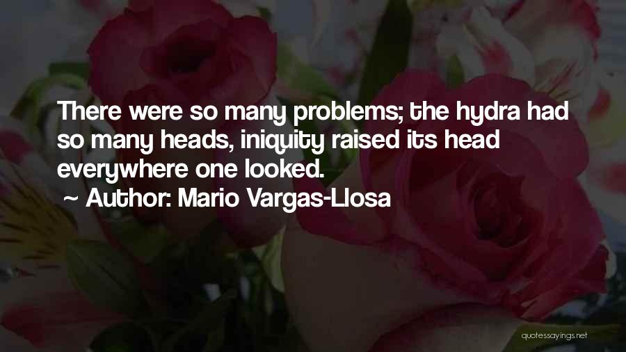 Problems Everywhere Quotes By Mario Vargas-Llosa