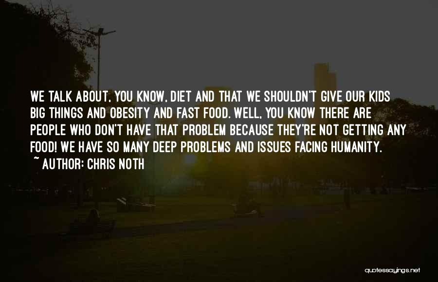 Problems Facing Quotes By Chris Noth