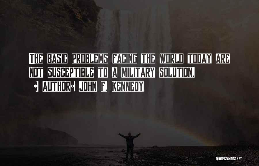 Problems Facing Quotes By John F. Kennedy