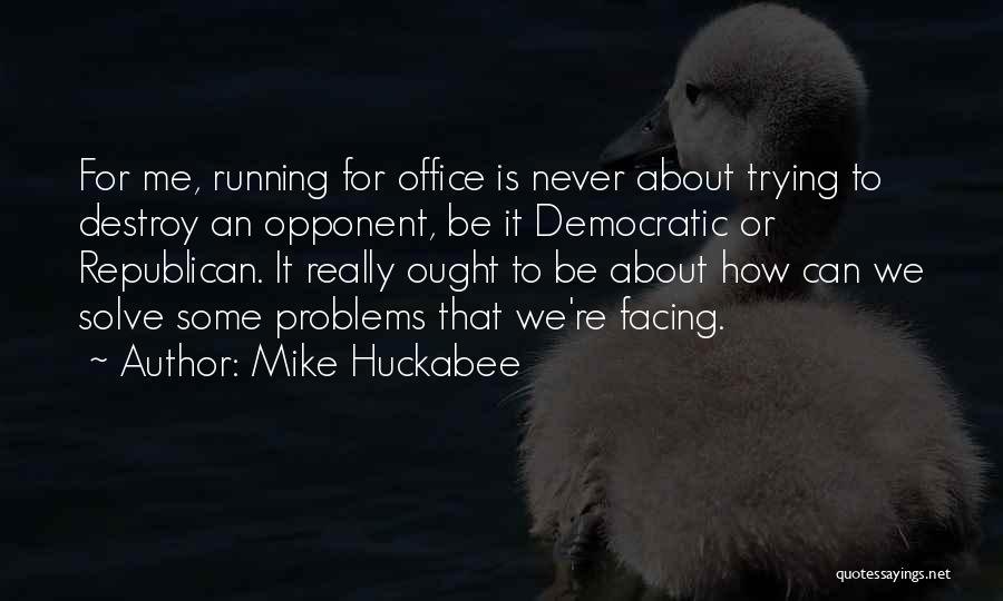 Problems Facing Quotes By Mike Huckabee