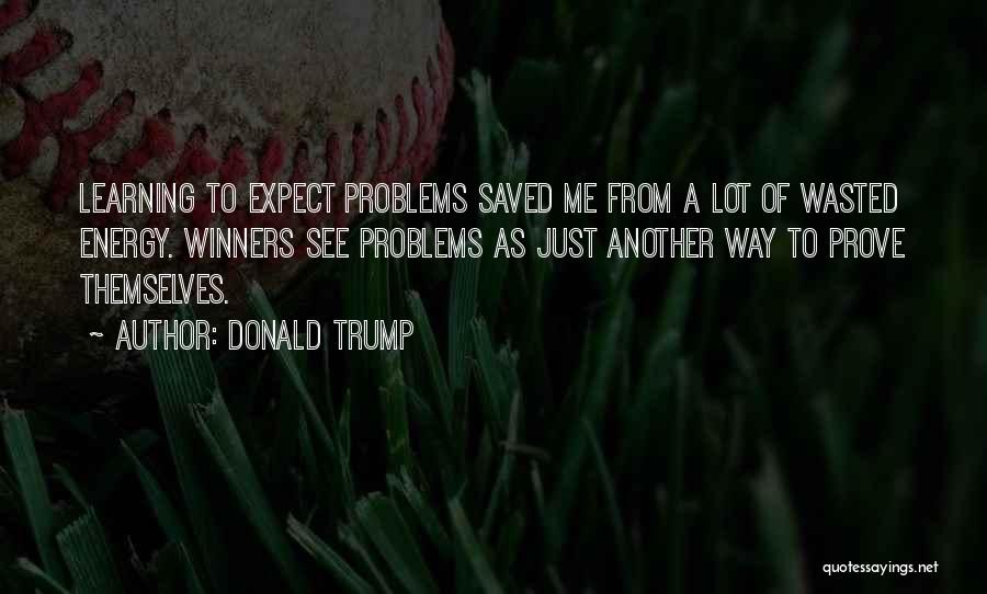 Problems For Trump Quotes By Donald Trump