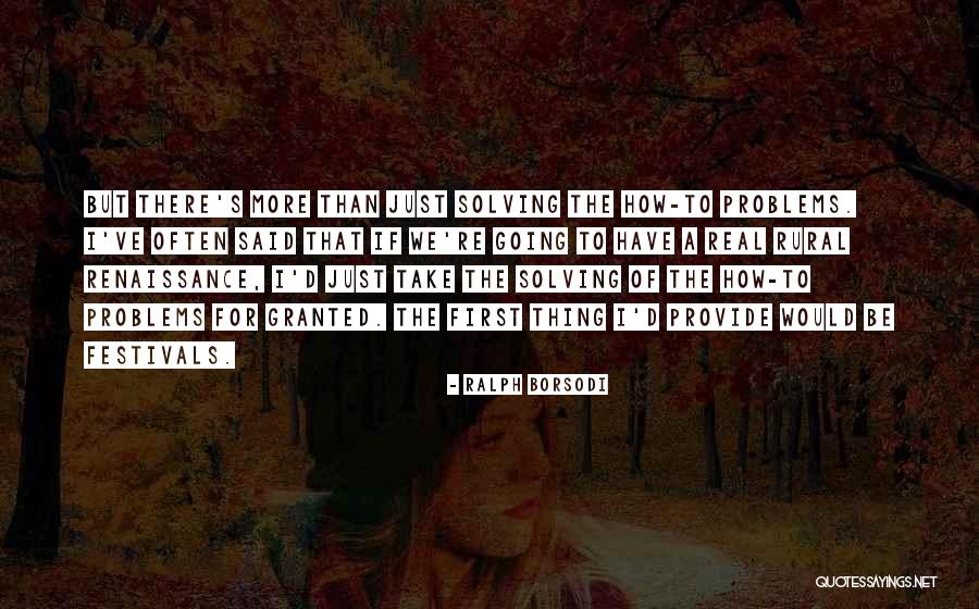 Problems Friendship Quotes By Ralph Borsodi Problems Friendship Quotes By Ralph Borsodi