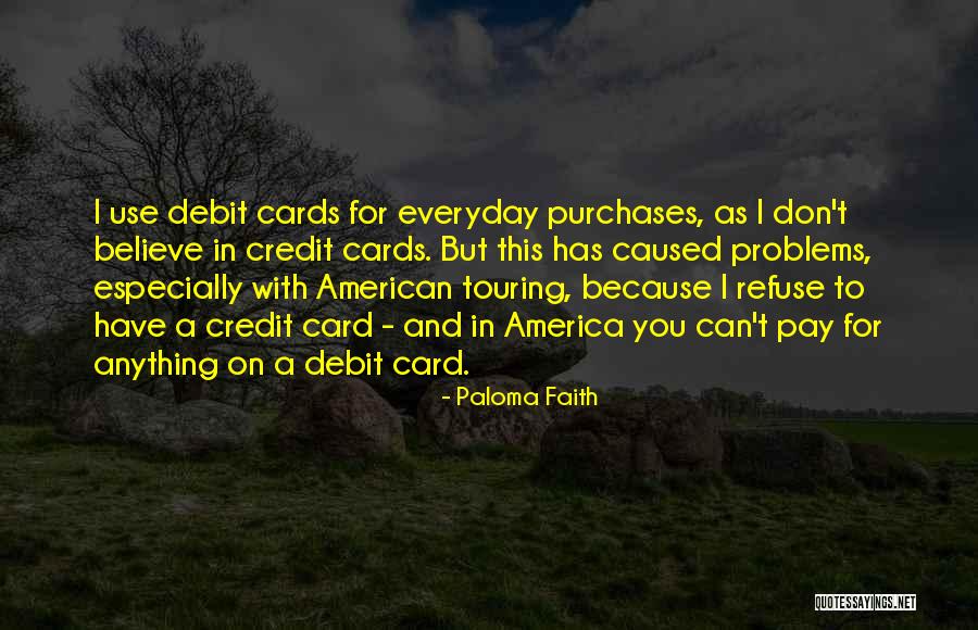 Problems In America Quotes By Paloma Faith Problems In America Quotes By Paloma Faith
