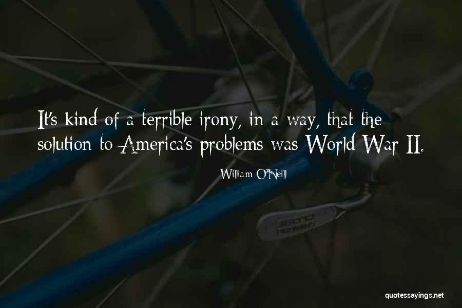 Problems In America Quotes By William O'Neill Problems In America Quotes By William O'Neill