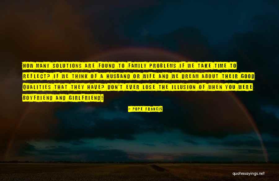 Problems In Boyfriend Quotes By Pope Francis Problems In Boyfriend Quotes By Pope Francis