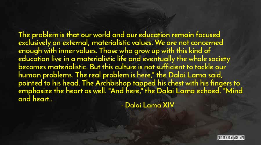 Problems In Education Quotes By Dalai Lama XIV Problems In Education Quotes By Dalai Lama XIV