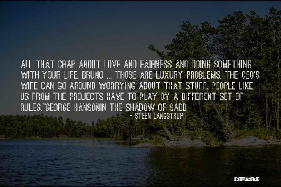 Problems In Love Life Quotes By Steen Langstrup Problems In Love Life Quotes By Steen Langstrup