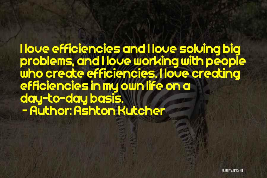 Problems In My Life Quotes By Ashton Kutcher