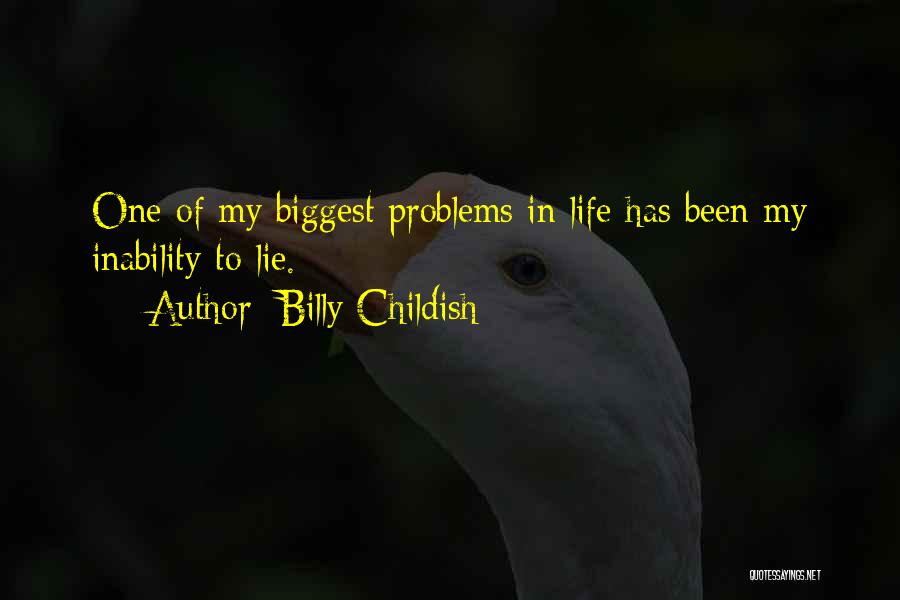 Problems In My Life Quotes By Billy Childish