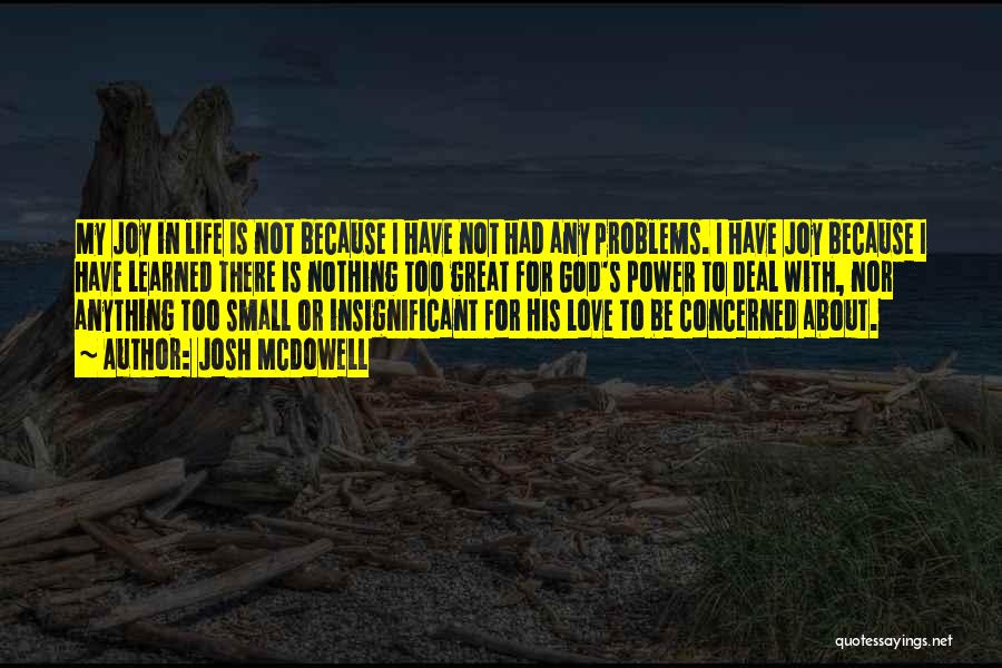 Problems In My Life Quotes By Josh McDowell