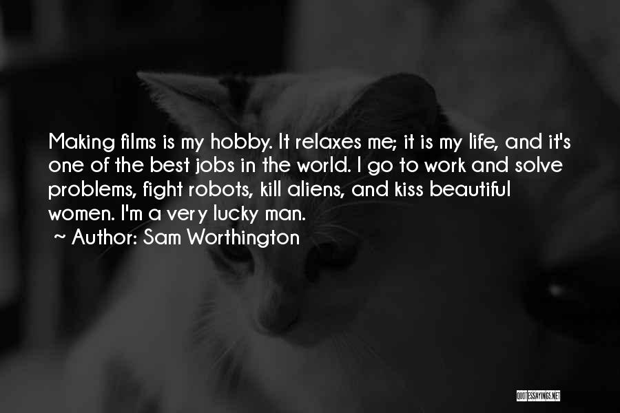 Problems In My Life Quotes By Sam Worthington