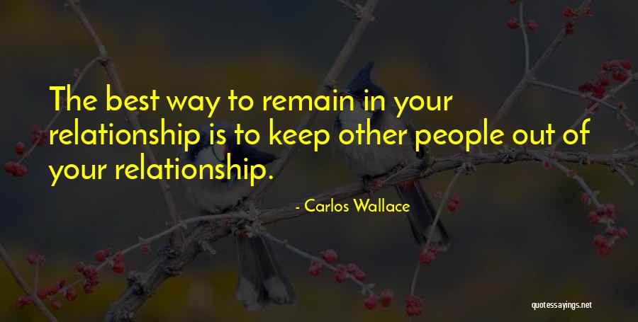 Problems In Relationships Quotes By Carlos Wallace Problems In Relationships Quotes By Carlos Wallace