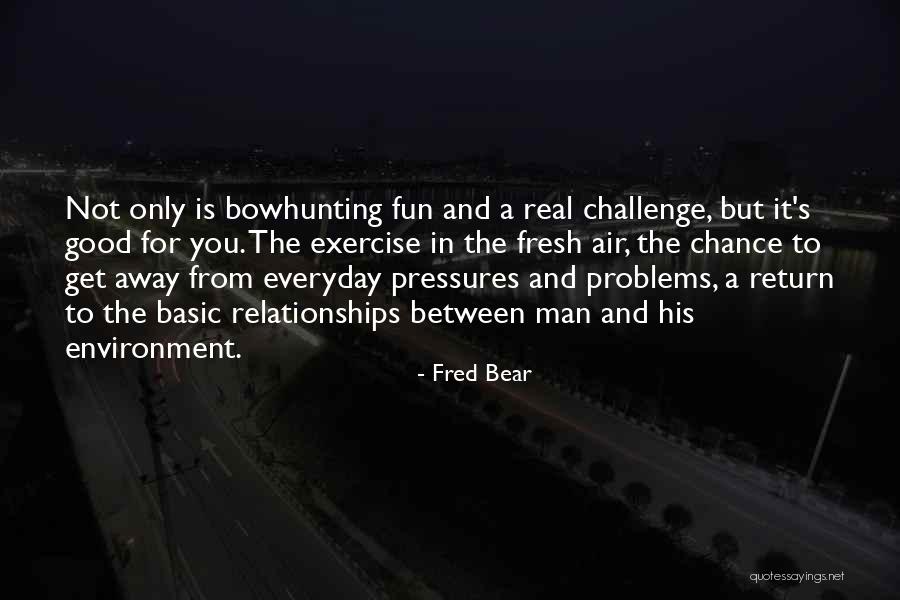 Problems In Relationships Quotes By Fred Bear