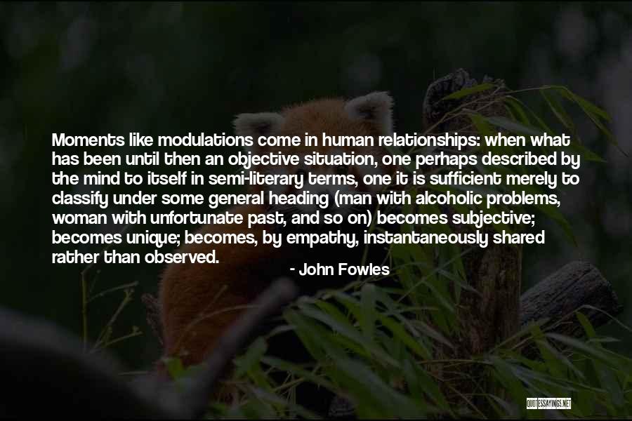 Problems In Relationships Quotes By John Fowles