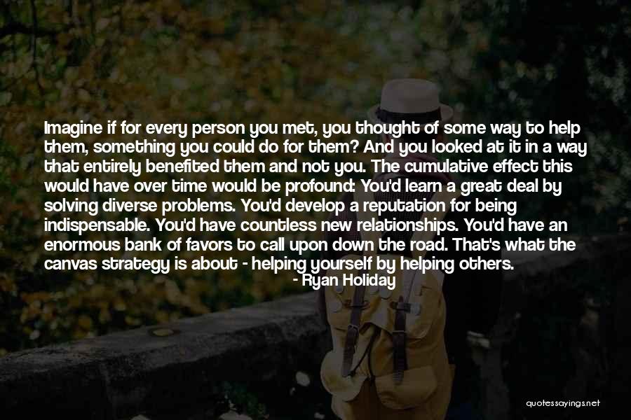Problems In Relationships Quotes By Ryan Holiday Problems In Relationships Quotes By Ryan Holiday