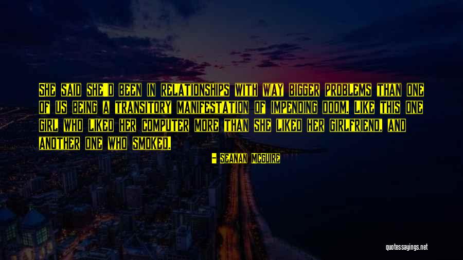 Problems In Relationships Quotes By Seanan McGuire Problems In Relationships Quotes By Seanan McGuire