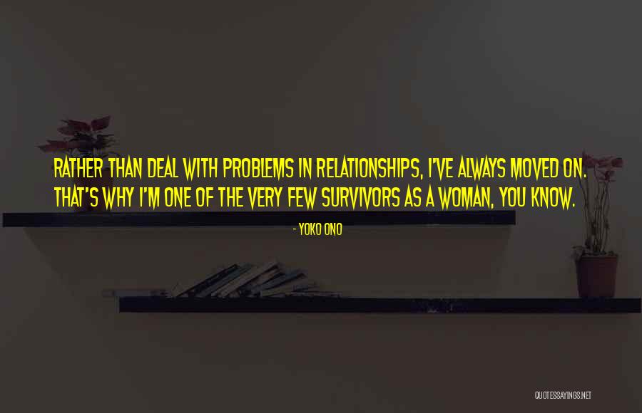 Problems In Relationships Quotes By Yoko Ono Problems In Relationships Quotes By Yoko Ono