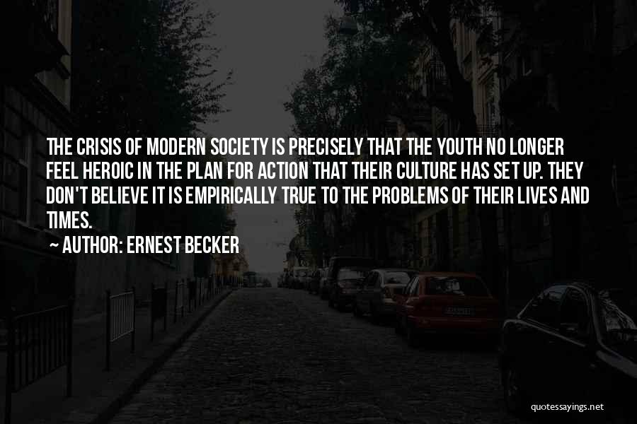 Problems In Society Quotes By Ernest Becker