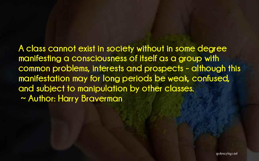 Problems In Society Quotes By Harry Braverman