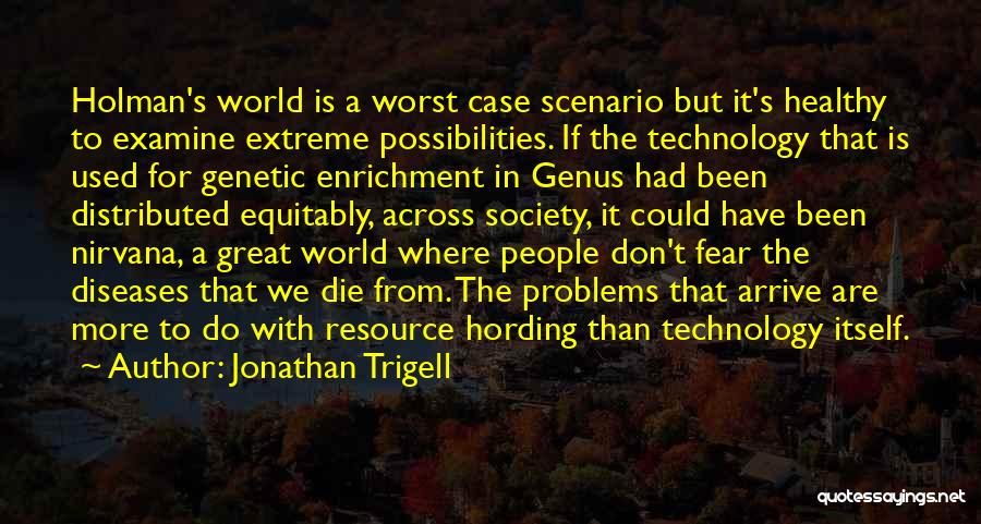 Problems In Society Quotes By Jonathan Trigell