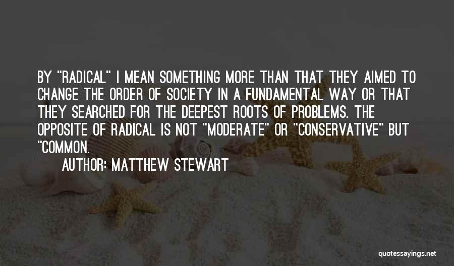 Problems In Society Quotes By Matthew Stewart