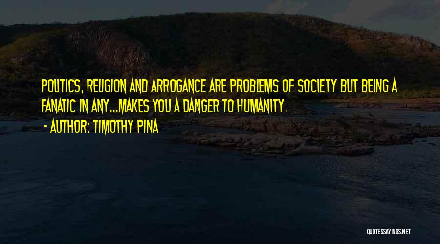 Problems In Society Quotes By Timothy Pina