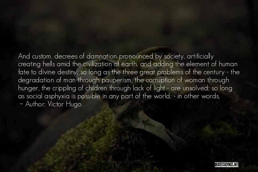 Problems In Society Quotes By Victor Hugo