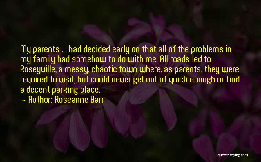 Problems In The Family Quotes By Roseanne Barr