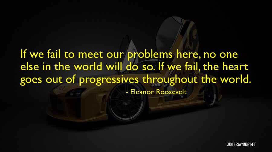 Problems In The World Quotes By Eleanor Roosevelt