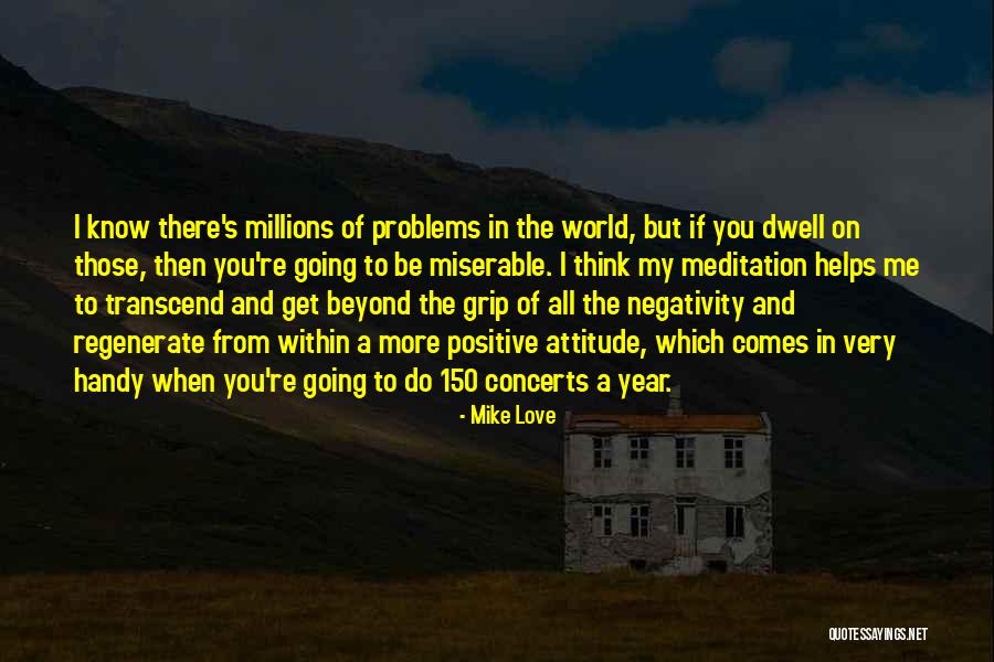 Problems In The World Quotes By Mike Love