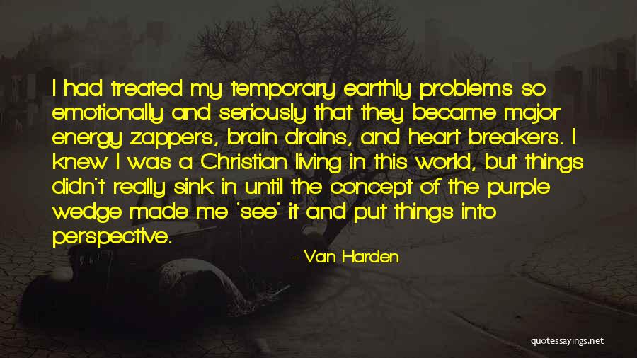 Problems In The World Quotes By Van Harden