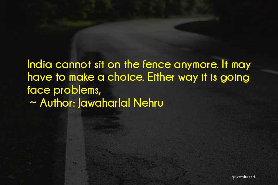 Problems Of India Quotes By Jawaharlal Nehru