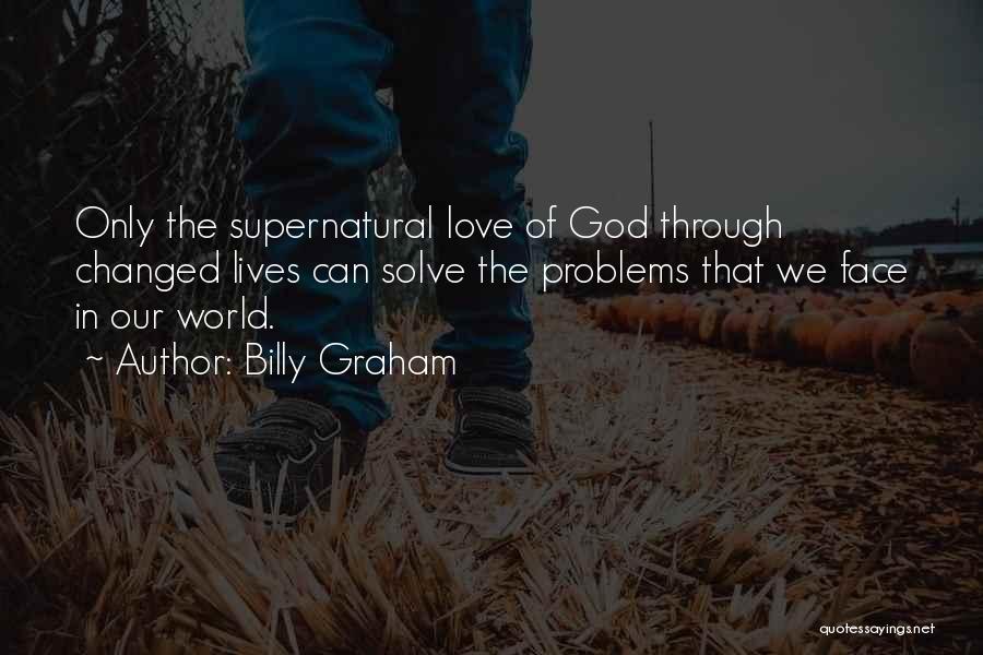 Problems Of Love Quotes By Billy Graham