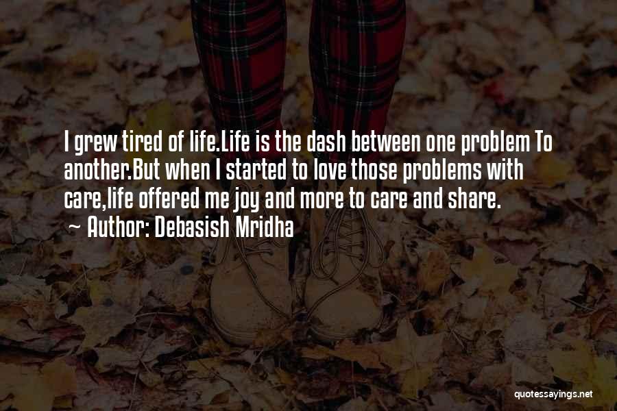 Problems Of Love Quotes By Debasish Mridha