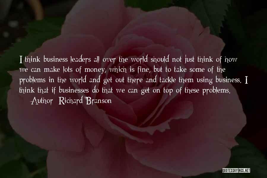 Problems Of Money Quotes By Richard Branson