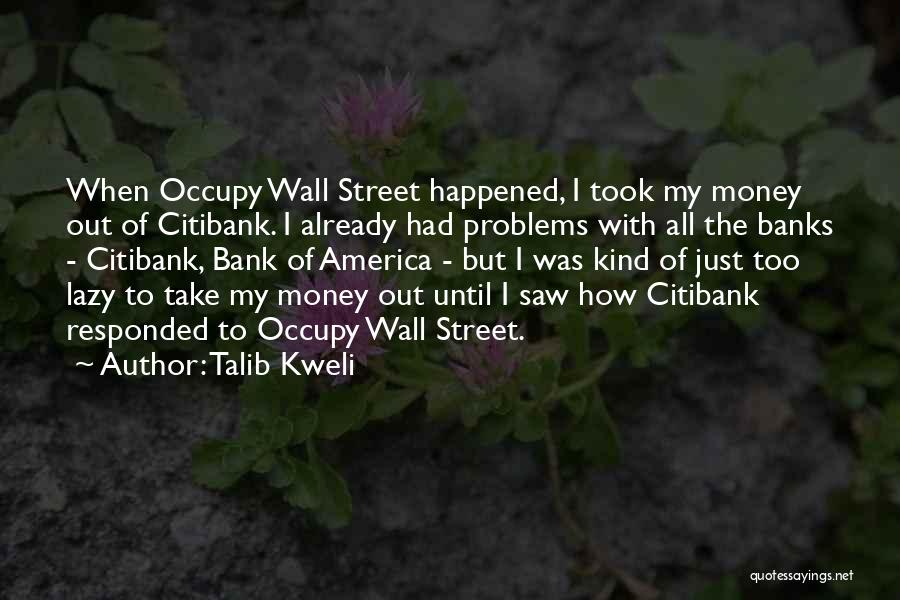 Problems Of Money Quotes By Talib Kweli