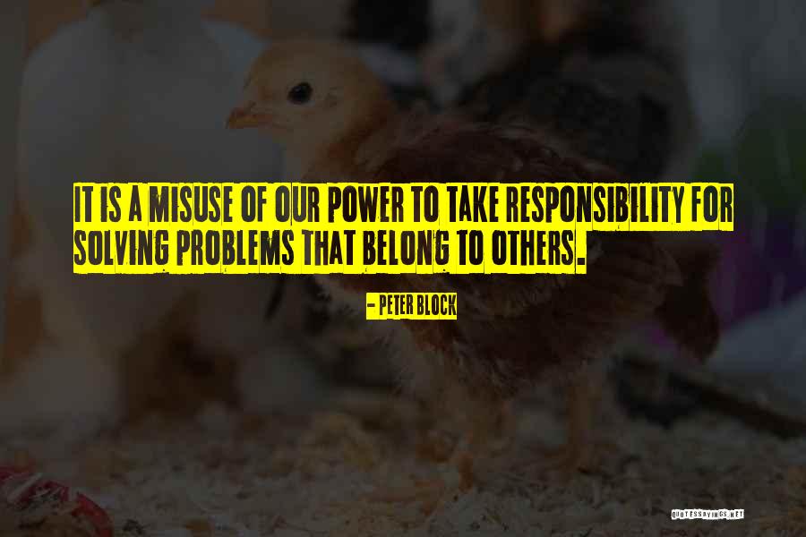 Problems Of Others Quotes By Peter Block Problems Of Others Quotes By Peter Block