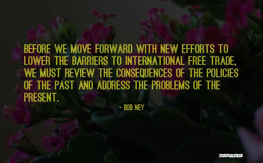 Problems Of The Past Quotes By Bob Ney