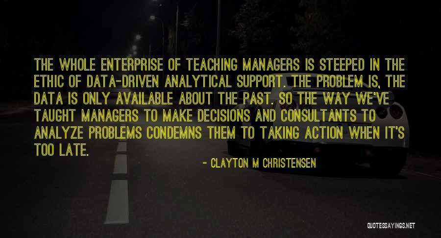 Problems Of The Past Quotes By Clayton M Christensen