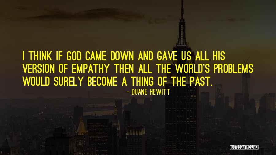 Problems Of The Past Quotes By Duane Hewitt