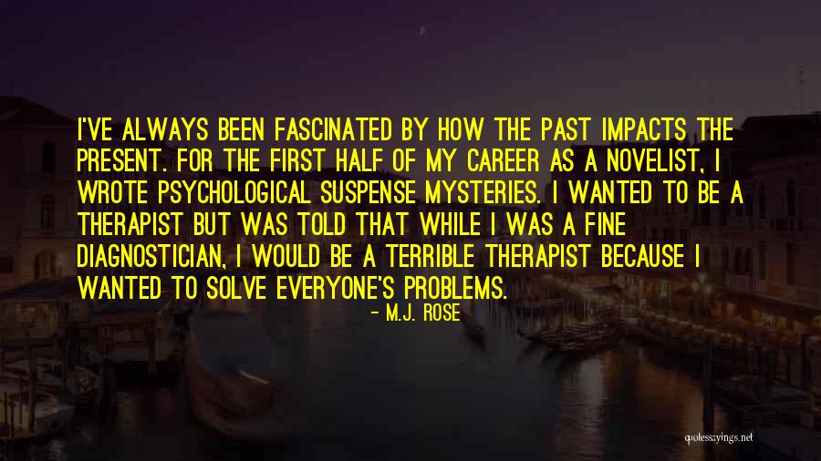 Problems Of The Past Quotes By M.J. Rose