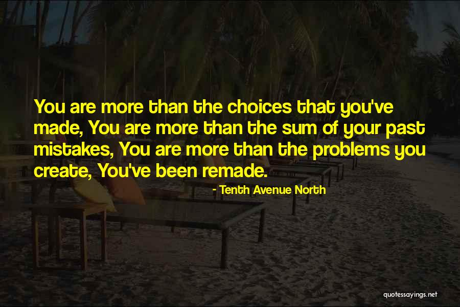 Problems Of The Past Quotes By Tenth Avenue North