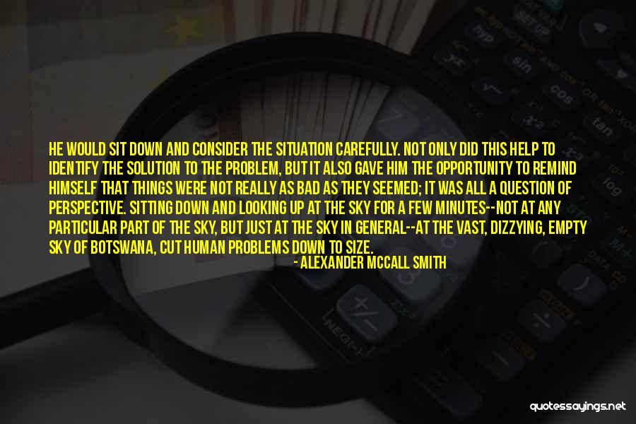 Problems Opportunity Quotes By Alexander McCall Smith Problems Opportunity Quotes By Alexander McCall Smith